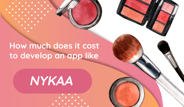 Nykaa fashion app development cost