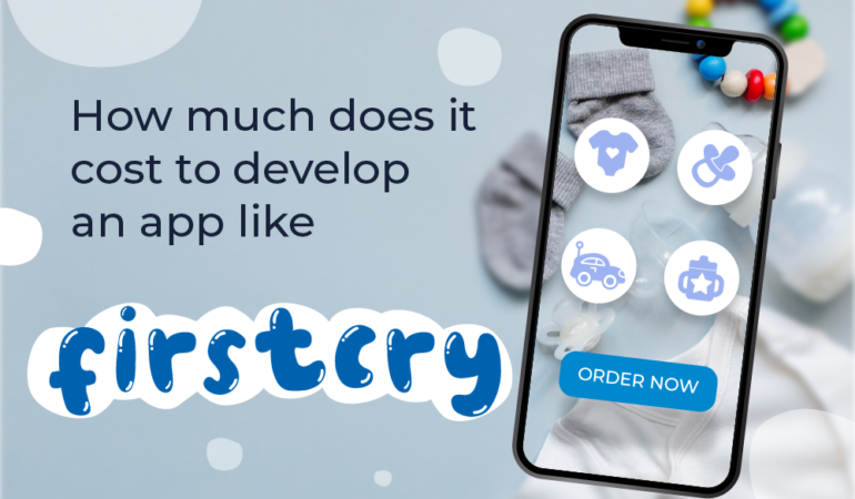 FirstCry app development cost
